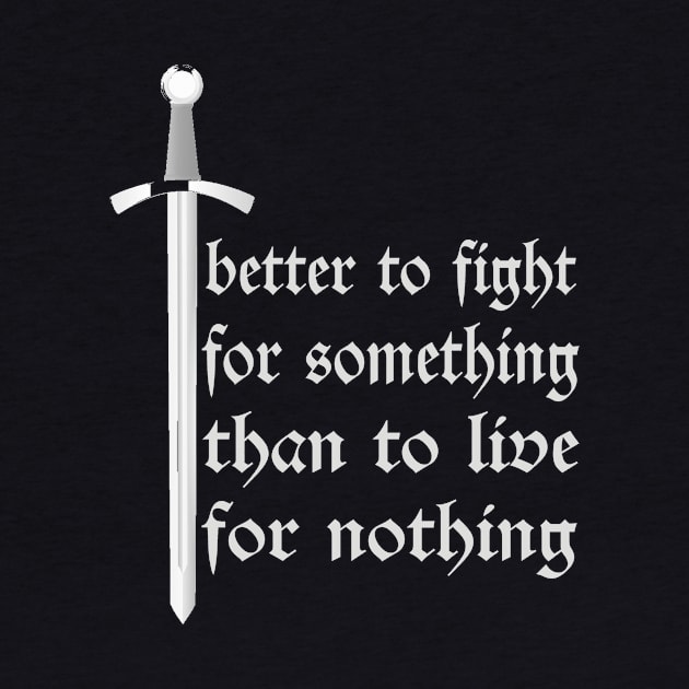 Better to Fight Something, than to Live for Nothing by SheepDog